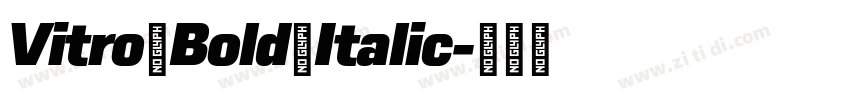 Vitro Bold Italic字体转换